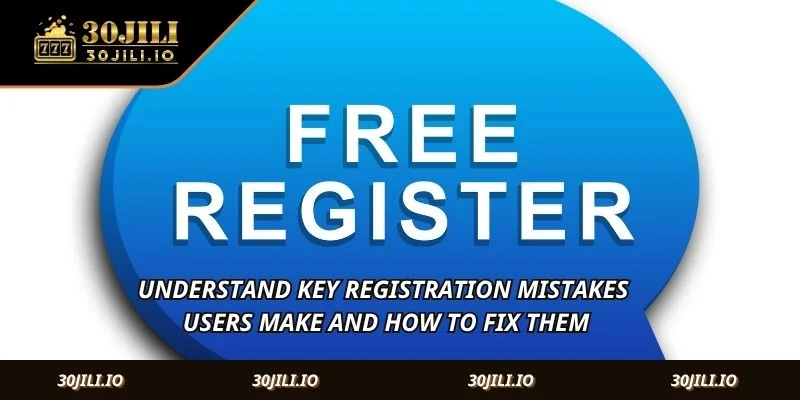 Understand key registration mistakes users make and how to fix them