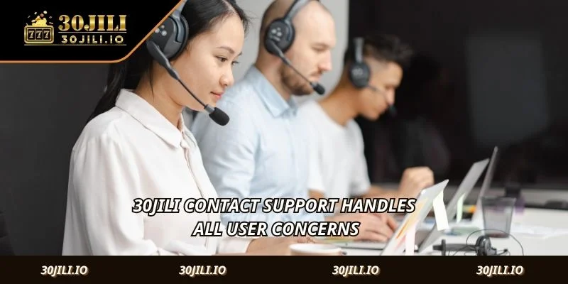30JILI Contact support handles all user concerns