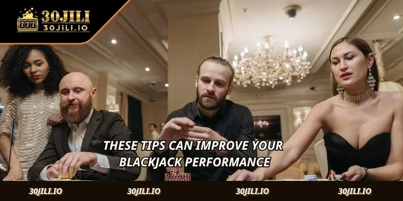 These tips can improve your blackjack performance