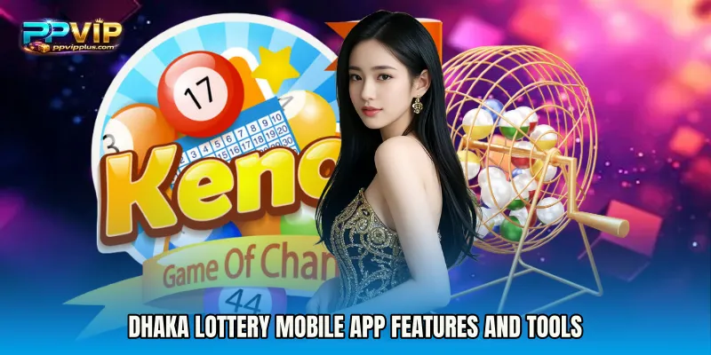 Dhaka Lottery mobile app features and tools