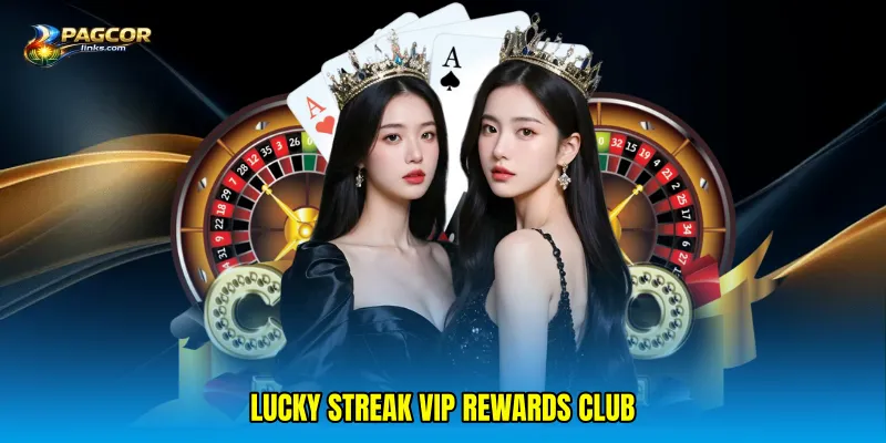 The Lucky streak VIP rewards