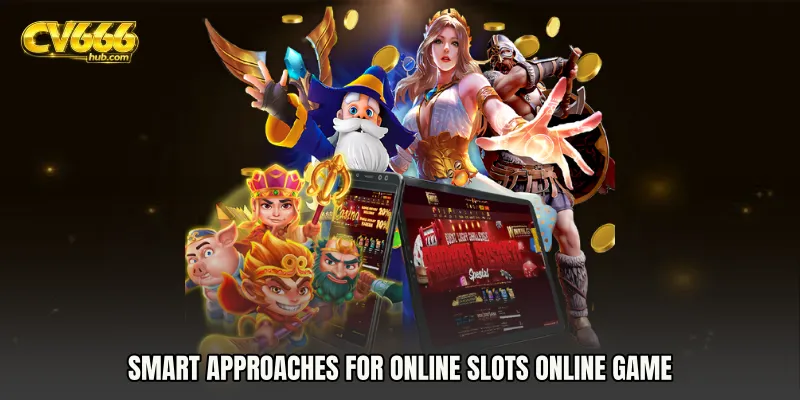 Smart Approaches for Online Slots online game
