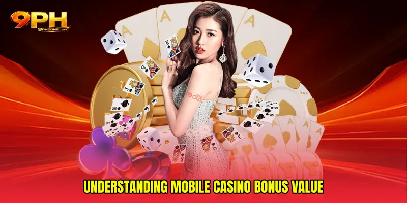 Understanding Mobile Casino Bonus Value