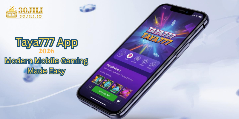 Taya777 App 2026: Modern Mobile Gaming Made Easy