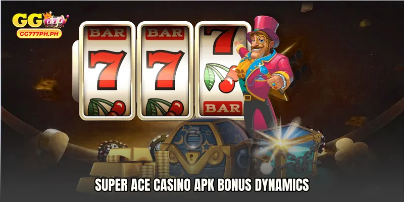 Super Ace casino APK Bonus Dynamics