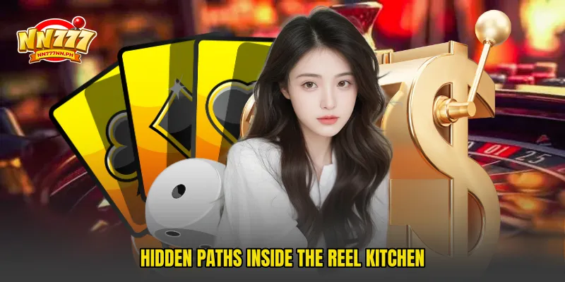 Hidden Paths Inside The Reel Kitchen