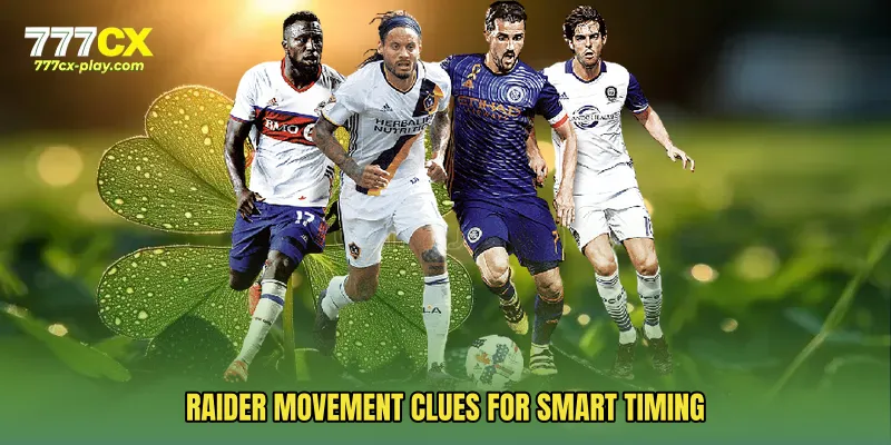 Raider Movement Clues For Smart Timing